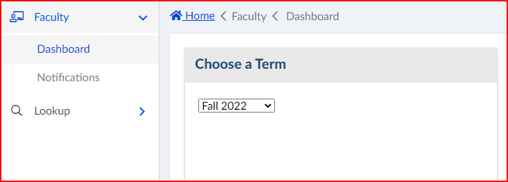 On the faculty dashboard in SIS, there is a dropdown that allows the user to choose the term, such as Fall 2022.
