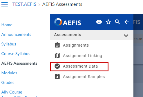 Selecting the AEFIS menu will allow you to select "Assessment Data" from the list. 