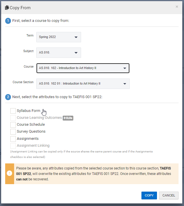 The copy from pop-up box allows you to choose a term, subject, course, and course section. Then it allows you to choose what you would like to copy.